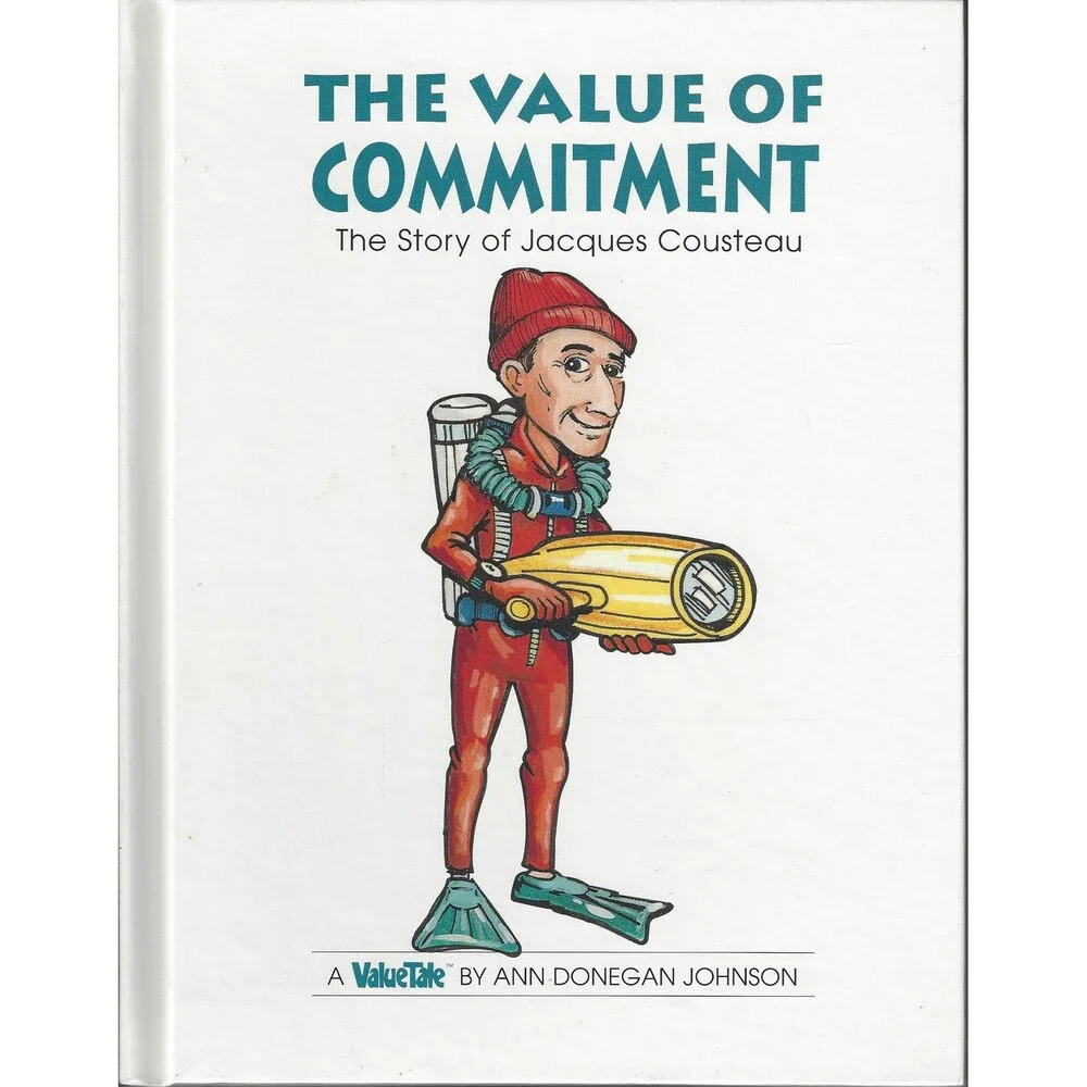 The Value of Commitment: The Story of Jacques Cousteau (Value Tales series)